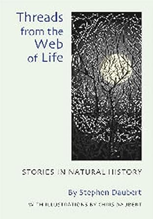 threads from the web of life stories in natural history 1st edition stephen daubert 0826515096, 978-0826515094