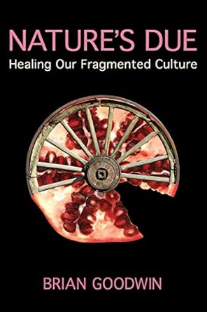 natures due healing our fragmented culture 1st edition brian goodwin 0863155960, 978-0863155963