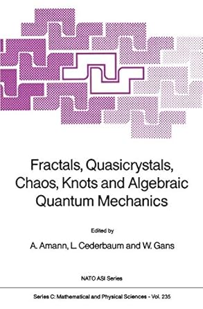 fractals quasicrystals chaos knots and algebraic quantum mechanics 1st edition anton amann ,l cederbaum