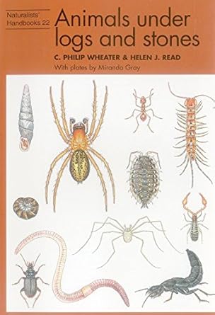 animals under logs and stones 1st edition c philip wheater ,helen j read ,miranda gray 0855463015,