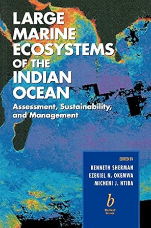 large marine ecosystems of the indian ocean assessment sustainability and management 1st edition kenneth