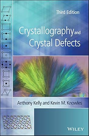 crystallography and crystal defects 1st edition anthony kelly ,kevin m knowles 1119420172, 978-1119420170