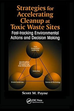 strategies for accelerating cleanup at toxic waste sites fast tracking environmental actions and decision