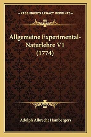 allgemeine experimental naturlehre v1 1st edition adolph albrecht hambergers 1165943441, 978-1165943449