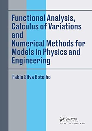 functional analysis calculus of variations and numerical methods for models in physics and engineering 1st