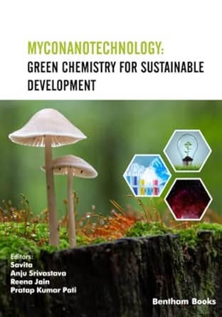 myconanotechnology green chemistry for sustainable development 1st edition savita ,anju srivastava ,reena