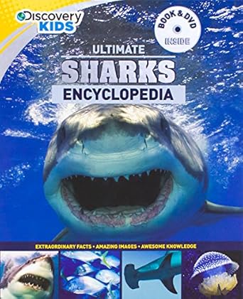 discovery kids ultimate sharks encyclopedia extraordinary facts amazing images awesome knowledge 1st edition