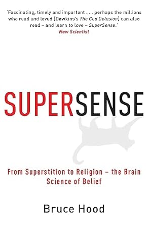 supersense from superstition to religion the brain science of belief 1st edition bruce hood 1849010307,