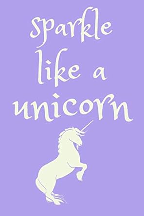 sparkle like a unicorn cute notebook for unicorn lovers 6 x9 1st edition pepple prints 1712463144,