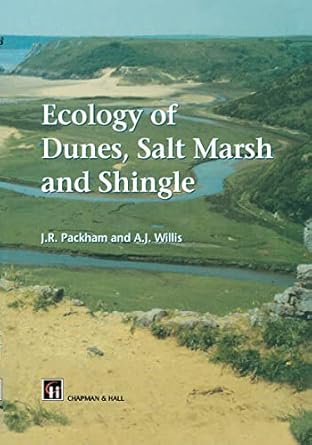 ecology of dunes salt marsh and shingle 1st edition j r packham ,a j willis 0412579804, 978-0412579806