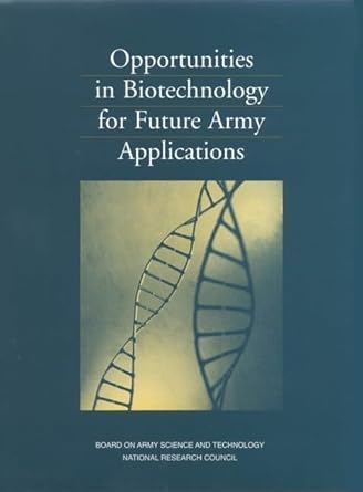 opportunities in biotechnology for future army applications 1st edition national research council ,division