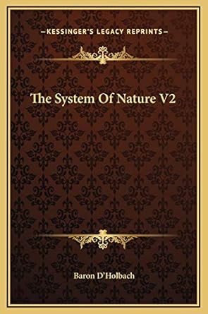 the system of nature v2 1st edition baron d'holbach 116931211x, 978-1169312111