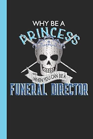 why be a princess when you can be a funeral director blank lined diary 1st edition graveyard gossip