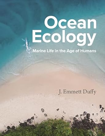 ocean ecology marine life in the age of humans 1st edition j emmett duffy 0691161550, 978-0691161556