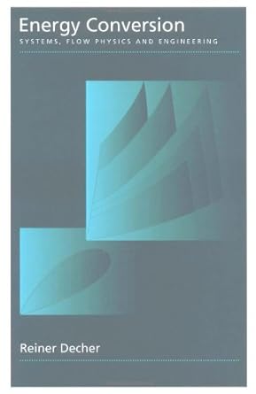 energy conversion systems flow physics and engineering 1st edition reiner decher 0195079590, 978-0195079593