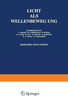 licht als wellenbewegung 1st edition l grebe ,k f herzfeld ,w konig ,a lande ,h ley ,r mecke ,g szivessy ,k l