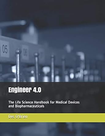 engineer 4 0 the life science handbook for medical devices and biopharmaceuticals 1st edition des o'brien