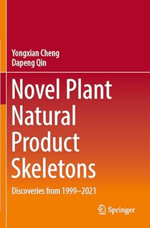 novel plant natural product skeletons discoveries from 1999 2021 1st edition yongxian cheng ,dapeng qin