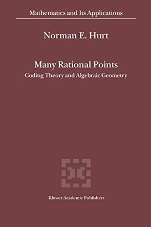 many rational points coding theory and algebraic geometry 1st edition n e hurt 1402017669, 978-1402017667