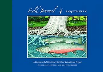 field journal the explore the river project 1st edition confederated salish and kootenai tribes 0803235283,
