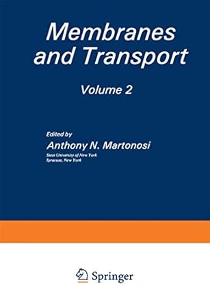 membranes and transport vol 2 1st edition anthony n martonosi 0306408546, 978-0306408540