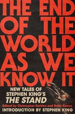 the end of the world as we know it new tales of stephen kings the stand 1st edition christopher golden ,brian