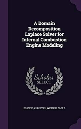 a domain decomposition laplace solver for internal combustion engine modeling 1st edition christoph borgers