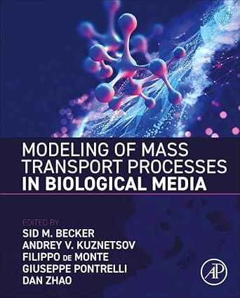 modeling of mass transport processes in biological media 1st edition sid m becker ,andrey v kuznetsov