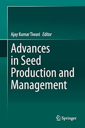 advances in seed production and management 1st edition ajay kumar tiwari 9811541973, 978-9811541971