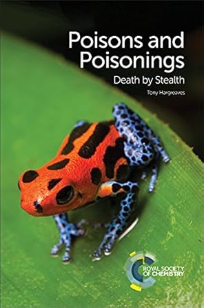 poisons and poisonings death by stealth 1st edition tony hargreaves 1782627170, 978-1782627173