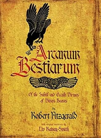 arcanum bestiarum 1st edition robert fitzgerald 1945147466, 978-1945147463