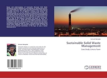 sustainable solid waste management case study limuru town 1st edition samuel munyaka 3659463132,