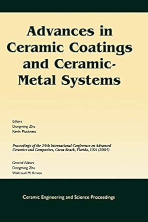 advances in ceramic coatings and ceramic metal systems a collection of papers presented at the 29th