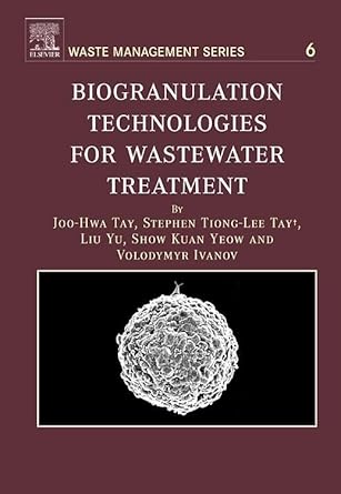 biogranulation technologies for wastewater treatment microbial granules 1st edition joo hwa tay ,stephen