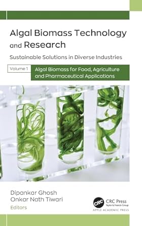 algal biomass technology and research sustainable solutions in diverse industries volume 1 algal biomass for