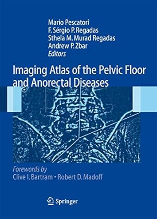 imaging atlas of the pelvic floor and anorectal diseases 1st edition mario pescatori ,francisco sergio