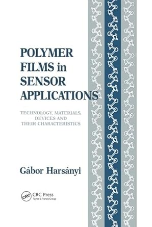 polymer films in sensor applications technology materials devices and their characteristics 1st edition gabor