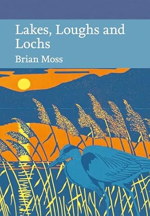 collins new naturalist library lakes loughs and lochs 1st edition brian moss 0008133204, 978-0008133207