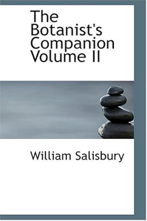 the botanists companion volume ii 1st edition william salisbury 0554335409, 978-0554335407