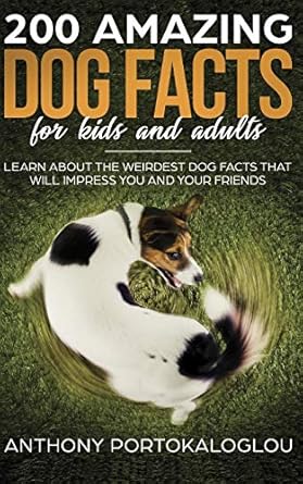 200 amazing dog facts for kids and adults learn about the weirdest dog facts that will impress you and your