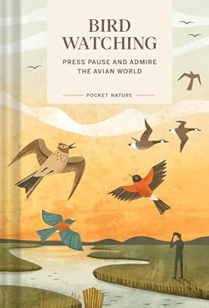 pocket nature bird watching press pause and admire the avian world 1st edition andrea debbink 1797234374,
