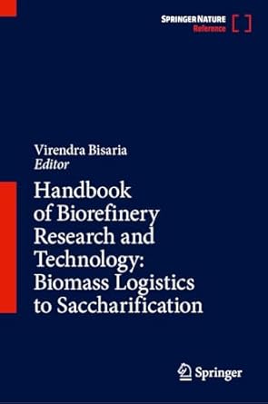 handbook of biorefinery research and technology biomass logistics to saccharification volume 1 biomass