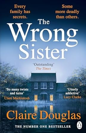 the wrong sister 1st edition claire douglas 1405957611, 978-1405957618