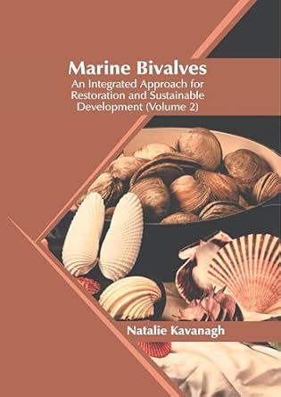 marine bivalves an integrated approach for restoration and sustainable development 1st edition natalie