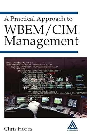 a practical approach to wbem/cim management 1st edition chris hobbs 0849323061, 978-0849323065