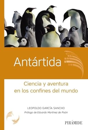 antartida ciencia y aventura en los confines del mundo 1st edition leopoldo garcia sancho 8436841646,
