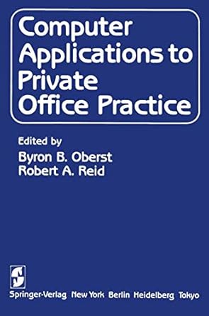 computer applications to private office practice 1st edition b b oberst ,r a reid ,william a baumann ,e