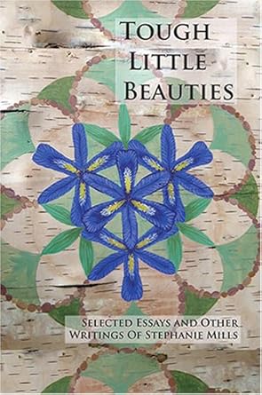 tough little beauties 1st edition stephanie mills 1888160306, 978-1888160307