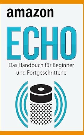 amazon echo das handbuch fur beginner und fortgeschrittene 1st edition martin bauer 1976455774, 978-1976455773