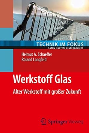 werkstoff glas alter werkstoff mit grosser zukunft 1st edition helmut a schaeffer ,roland langfeld